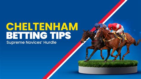 supreme novices hurdle bookmakers|Supreme Novices' Hurdle Tips & Prediction .